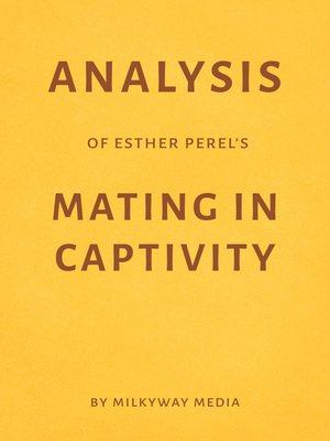 cover image of Analysis of Esther Perel's Mating in Captivity by Milkyway Media